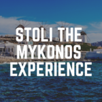 STOLI THE MYKONOS EXPERIENCE